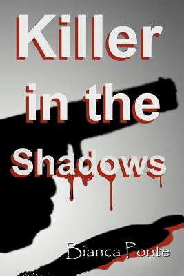 Killer in the Shadows by Ponte, Bianca