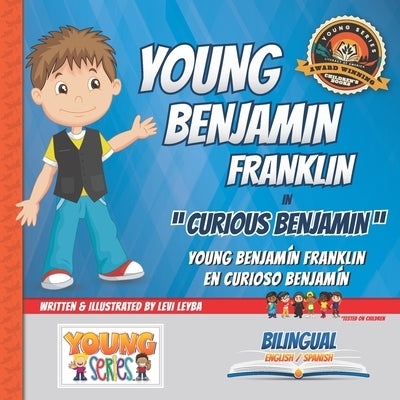 Young Benjamin Franklin: Curious Benjamin by Leyba, Levi