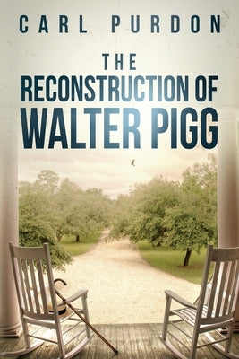 The Reconstruction Of Walter Pigg by Purdon, Carl