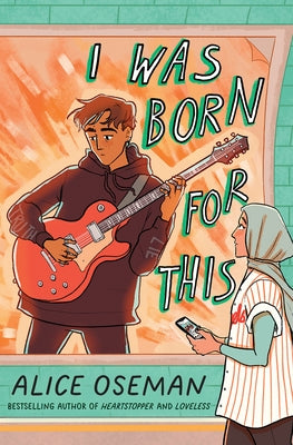 I Was Born for This by Oseman, Alice