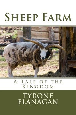 Sheep Farm: A Tale of the Kingdom by Flanagan, Tyrone