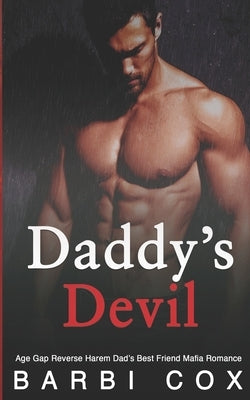 Daddy's Devil: Age Gap Reverse Harem Dad's Best Friend Mafia Romance by Cox, Barbi