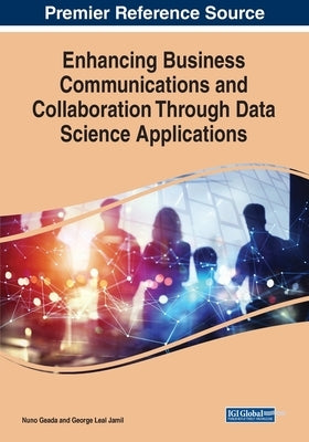 Enhancing Business Communications and Collaboration Through Data Science Applications by Geada, Nuno