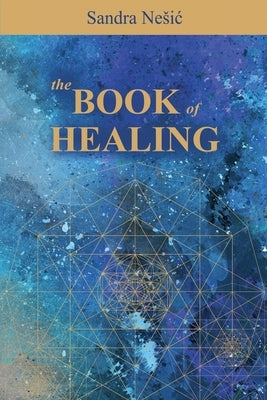 The Book of Healing by Nesic, Sandra