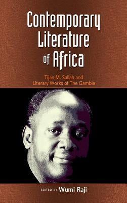 Contemporary Literature of Africa: Tijan M. Sallah and Literary Works of the Gambia by Raji, Wumi