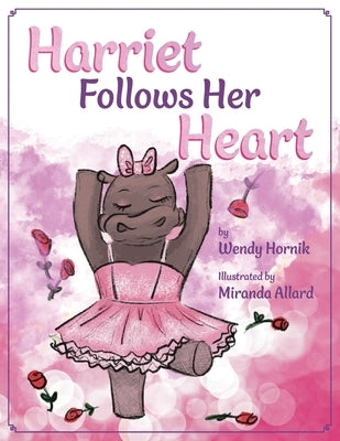 Harriet Follows Her Heart by Hornik, Wendy