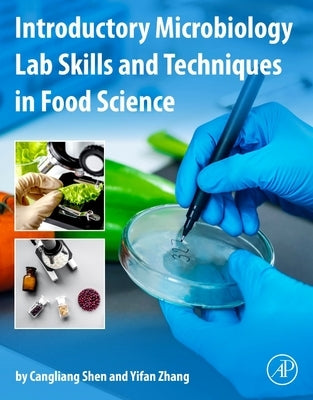 Introductory Microbiology Lab Skills and Techniques in Food Science by Shen, Cangliang