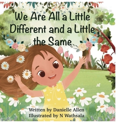 We Are All a Little Different and a Little the Same by Allen, Danielle
