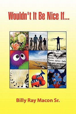 Wouldn't It Be Nice If... by Macon, Billy Ray, Sr.