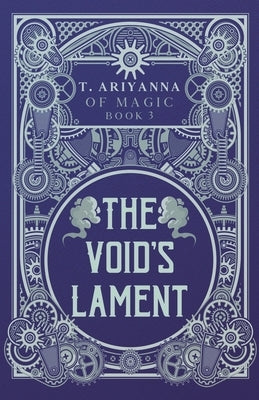 The Void's Lament by Ariyanna, T.