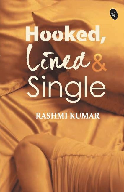 Hooked, Lined & Single by Rashmi