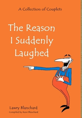 The Reason I Suddenly Laughed by Blanchard, Lawry