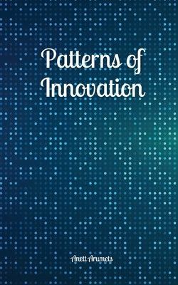 Patterns of Innovation by Arumets, Anett
