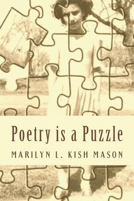Poetry is a Puzzle by Mason, Marilyn L. Kish