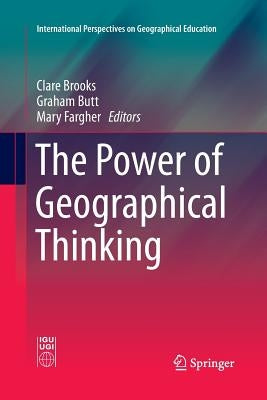 The Power of Geographical Thinking by Brooks, Clare