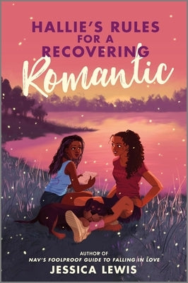 Hallie's Rules for a Recovering Romantic by Lewis, Jessica