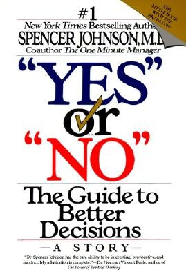 Yes or No: The Guide to Better Decisions by Johnson, Spencer