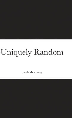 Uniquely Random by McKinney, Sarah