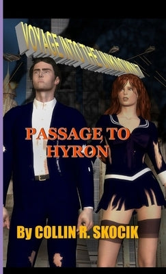 Voyage Into the Unknown 7: Passage to Hyron by Skocik, Collin R.