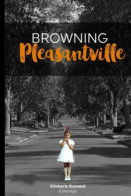 Browning Pleasantville by Brazwell, Kimberly