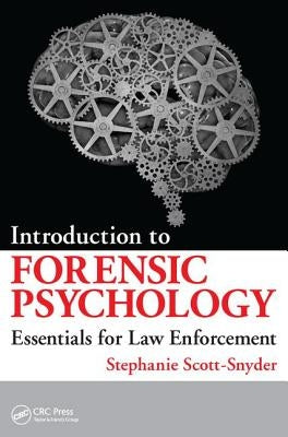 Introduction to Forensic Psychology: Essentials for Law Enforcement by Scott-Snyder, Stephanie