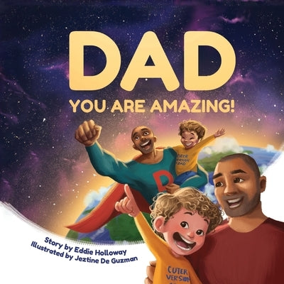 Dad You Are Amazing! by Holloway, Eddie