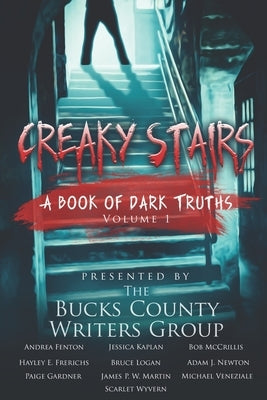 Creaky Stairs: A Book of Dark Truths: Volume 1 by Fenton, Andrea