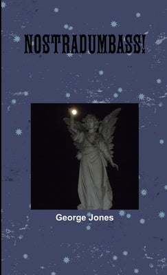 Nostradumbass by Jones, George