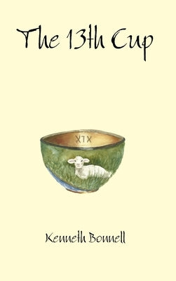 The 13th Cup by Bonnell, Kenneth