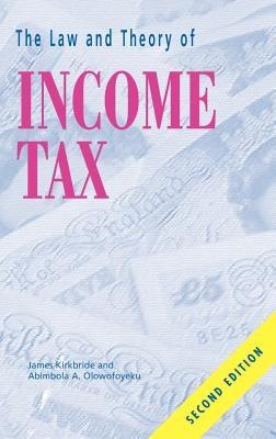 The Law and Theory of Income Tax by Kirkbride, James