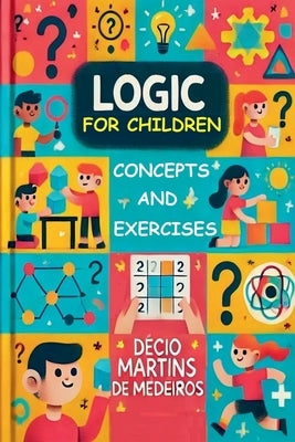 Logic for Children by de Medeiros, Decio Martins
