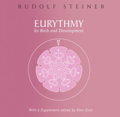 Eurythmy: Its Birth and Development (Cw 277a) by Steiner, Rudolf