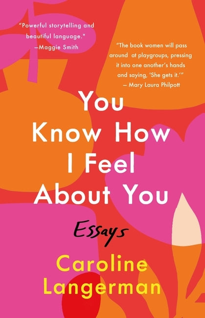 You Know How I Feel about You: Essays by Hamilton Langerman, Caroline