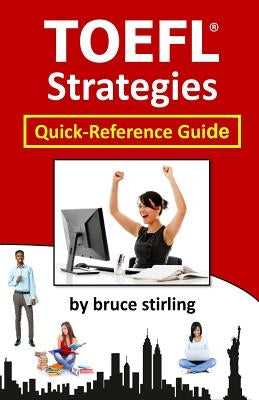 TOEFL Strategies: Quick-Reference Guide by Stirling, Bruce