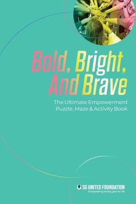 Bold, Bright, and Brave: The Ultimate Empowerment Puzzle, Maze & Activity Book by Silversides, Lani