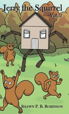 Jerry the Squirrel: Volume Two by Robinson, Shawn P. B.