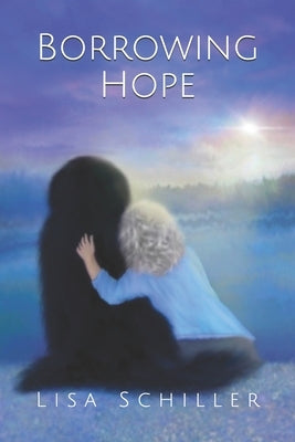Borrowing Hope by Bloom-Ranieri, Holly