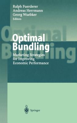 Optimal Bundling: Marketing Strategies for Improving Economic Performance by Fuerderer, Ralph