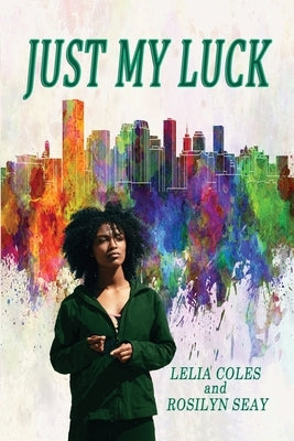 Just My Luck by Seay, Rosilyn