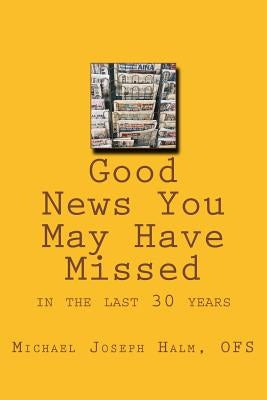 Good News You May Have Missed by Grogan Ofs, Judy