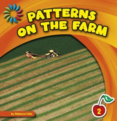 Patterns on the Farm by Felix, Rebecca