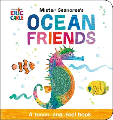 Mister Seahorse's Ocean Friends: A Touch-And-Feel Book by Carle, Eric