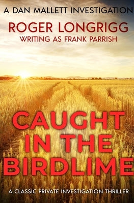 Caught in the Birdlime by Longrigg, Roger