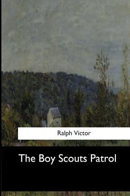 The Boy Scouts Patrol by Victor, Ralph