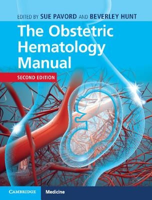 The Obstetric Hematology Manual by Pavord, Sue
