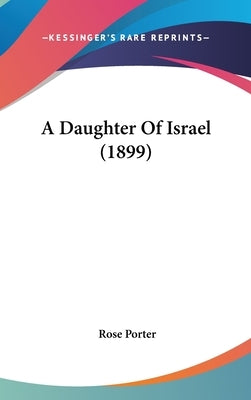 A Daughter Of Israel (1899) by Porter, Rose