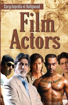 Encyclopedia of Bollywood: Film Actors by Saran, Renu