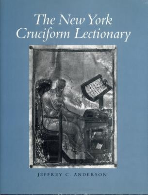 The New York Cruciform Lectionary by Anderson, Jeffrey