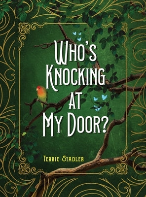 Who's Knocking At My Door? by Stadler, Terrie