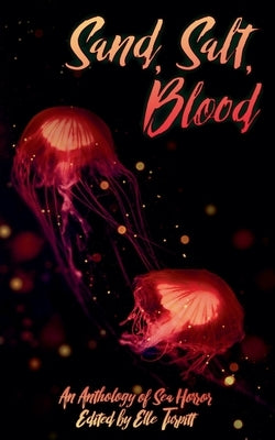 Sand, Salt, Blood by Sartin, Christopher